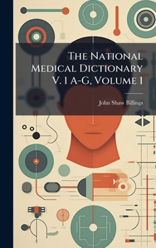 Hardcover The National Medical Dictionary V. 1 A-G, Volume 1 Book