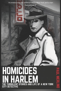 Paperback Homicides In Harlem: The Turbulent Stories and Life of a New York City Detective Book