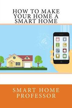 Paperback How to Make Your Home a Smart Home Book