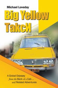 Paperback Big Yellow ТakcИ: A Global Odyssey from the Back of a Cab ... and Related Adventures Book
