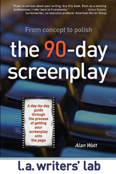 Paperback The 90-Day Screenplay: From Concept to Polish Book