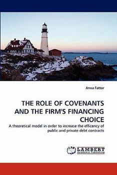 Paperback The Role of Covenants and the Firm's Financing Choice Book