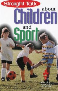 Paperback Straight Talk about Children and Sport: Advice for Parents, Coaches, and Teachers Book
