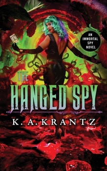 The Hanged Spy - Book #4 of the Immortal Spy