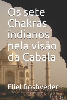 Paperback Os sete Chakras indianos pela visão da Cabala [Portuguese] Book