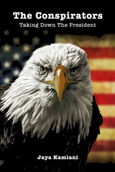 Paperback The Conspirators: Taking Down The President Book