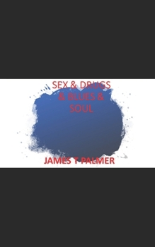 Paperback Sex & Drugs & Blues & Soul Book