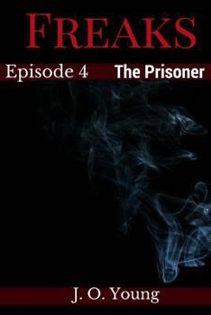 Freaks Episode 4 The Prisoner - Book #4 of the Freaks