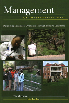 Paperback Management of Interpretive Sites: Developing Sustainable Operations Through Effective Leadership Book