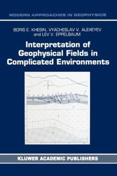 Paperback Interpretation of Geophysical Fields in Complicated Environments Book