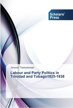 Paperback Labour and Party Politics in Trinidad and Tobago1925-1938 Book