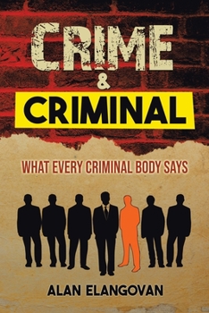 Paperback Crime & Criminal: What Every Criminal Body Says Book