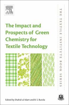 Paperback The Impact and Prospects of Green Chemistry for Textile Technology Book