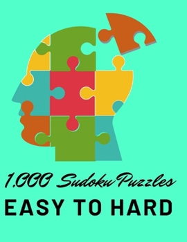 Paperback 1,000 Sudoku Puzzles Easy to Hard: sudoku puzzles book for adults with solutions Book