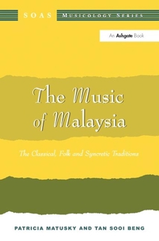 Hardcover The Music of Malaysia: The Classical, Folk and Syncretic Traditions Book