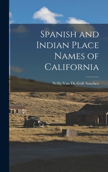 Hardcover Spanish and Indian Place Names of California Book