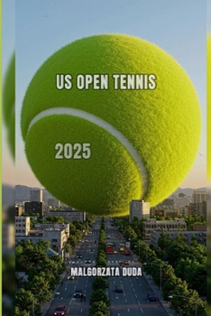 Paperback Us Open Tennis 2025: Ihr vollständiger Insider-Begleiter zum Grand-Slam-Event in New York City [German] Book