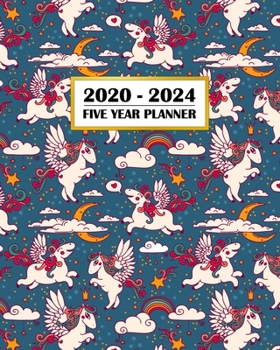 Paperback 2020-2024 Five Year Planner: Silly Flying Unicorns and Rainbows - Pretty Pony - 60 Month Calendar and Log Book - Business Team Time Management Plan Book