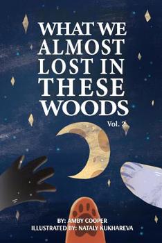 Paperback What We Almost Lost In These Woods: Bedtime Story For Little Girls And Boys, Storybook with Moral Lesson, Story About Animals In The Forest Book