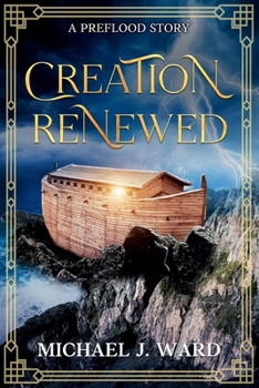 Paperback CREATION RENEWED A PREFLOOD STORY Book