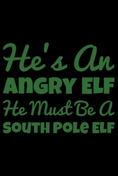 Paperback He's An Angry Elf Funny Journal: Notebook Blank Lined Ruled 6x9 120 Pages Book