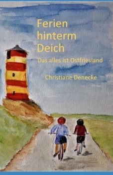 Paperback Ferien hinterm Deich: Das alles ist Ostfriesland [German] Book