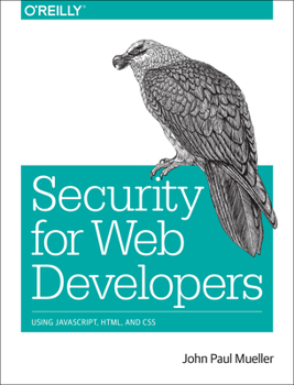 Paperback Security for Web Developers: Using Javascript, Html, and CSS Book