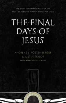 Paperback The Final Days of Jesus: The Most Important Week of the Most Important Person Who Ever Lived Book