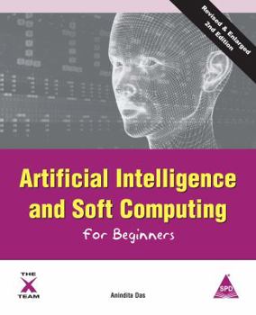 Paperback Artificial Intelligence and Soft Computing for Beginners, 2nd Edition Book