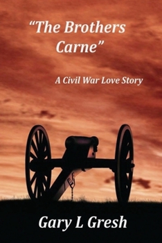 Paperback The Brothers Carne: A Civil War Love Story Book