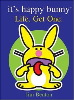 It's Happy Bunny #2: Life. Get One. - Book #2 of the It's Happy Bunny