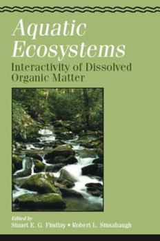 Hardcover Aquatic Ecosystems: Interactivity of Dissolved Organic Matter Book