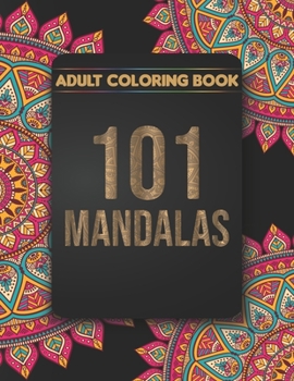 Paperback 101 Mandala Coloring Book For Adults: adults mandalas stress relieving mandala designs Book