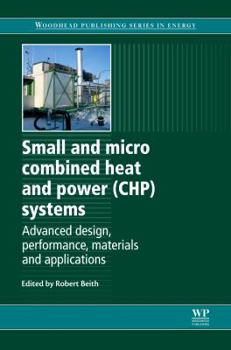 Hardcover Small and Micro Combined Heat and Power (Chp) Systems: Advanced Design, Performance, Materials and Applications Book