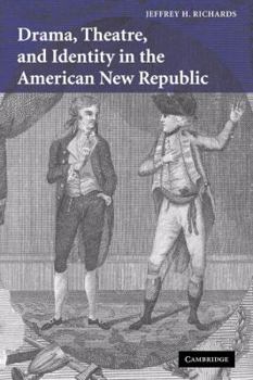 Paperback Drama, Theatre, and Identity in the American New Republic Book