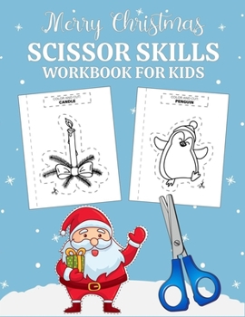 Paperback Merry Christmas scissor skills workbook for kids: A Fun Cutting Practice Activity and Learn the Basics of Cutting, Pasting, and Coloring (Funny Gift f Book