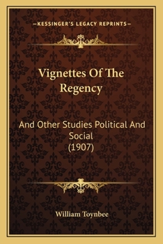 Paperback Vignettes Of The Regency: And Other Studies Political And Social (1907) Book