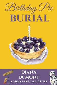 Birthday Pie Burial - Book #2 of the Drunken Pie Cafe