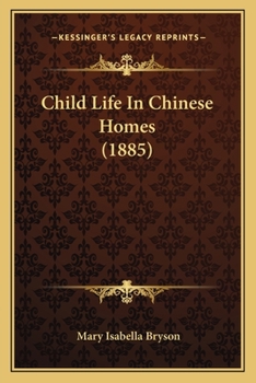 Paperback Child Life In Chinese Homes (1885) Book