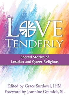 Paperback Love Tenderly: Sacred Stories of Lesbian and Queer Religious Book