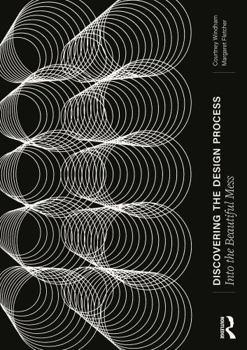 Paperback Discovering the Design Process: Into the Beautiful Mess Book