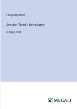 Paperback Jessica Trent's Inheritance: in large print Book