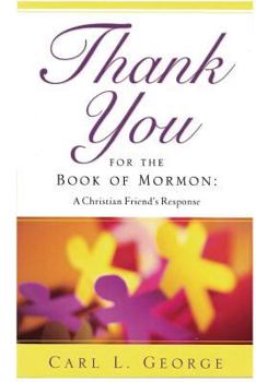 Paperback Thank You for the Book of Mormon: A Christian Friend's Response Book