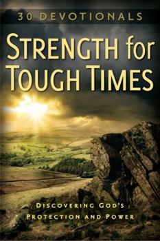Hardcover Strength for Tough Times: 30 Devotionals- Discovering God's Protection and Power Book