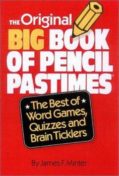 Paperback The Original Big Book of Pencil Pastimes: The Best of Word Games, Quizzes, and Brain Ticklers Book