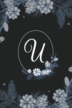 U: Elegant Black & Blue Stylish Floral Monogram Initial U Notebook Blank Lined Paper Journal Gift for Women & Girls