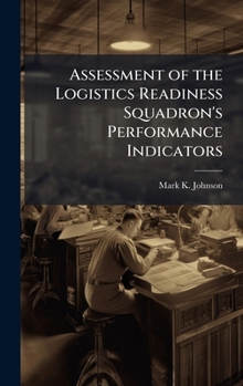 Hardcover Assessment of the Logistics Readiness Squadron's Performance Indicators Book