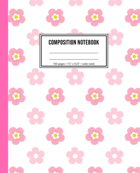 Paperback Composition Notebook: Pink Flower Notebook For Girls Book