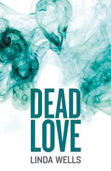 Dead Love - Book #1 of the Dead Series