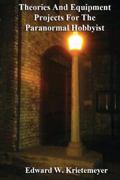 Paperback Theories And Equipment Projects For The Paranormal Hobbyist Book